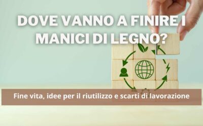 Dove vanno a finire i manici di legno?