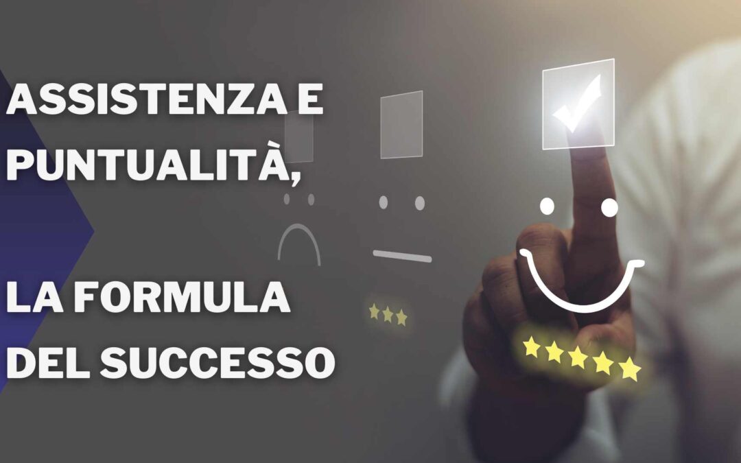 Assistenza e puntualità, la formula del successo